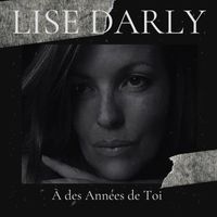 Lise DARLY - À des Années de Toi
