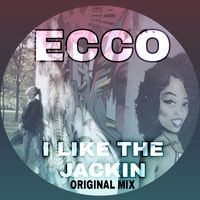 Ecco - I Like The Jackin