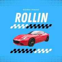 Double Trackz - Rollin (Explicit)