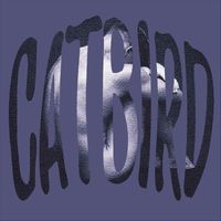 Catbird - Catbird