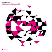 Klankarbeit - A Minute in Between EP