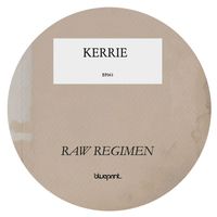 Kerrie - Raw Regimen EP
