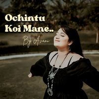 Avani - Ochintu Koi Mane..