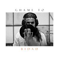 Bidad - Ghame To