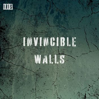 IRIS - Invincible Walls (Explicit)