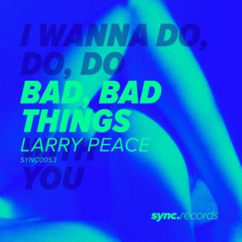 Larry Peace - Bad Bad Things
