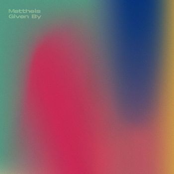 Mattheis - Given By