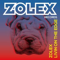 Zolex - Livin' On The Edge