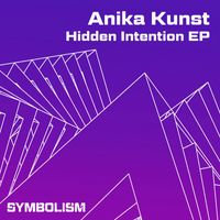 Anika Kunst - Hidden Intention EP
