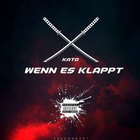 Kato - Wenn es klappt (Explicit)
