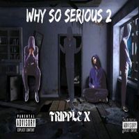Tripple X - Why so serious 2 (Explicit)