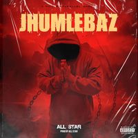 All Star - JHUMLEBAZ (Explicit)