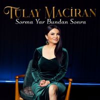 Tülay Maciran - Sorma Yar Bundan Sonra