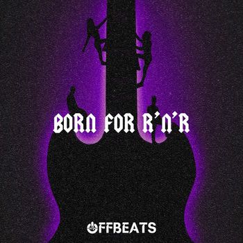 OFFBEATS - Born For R'N'R