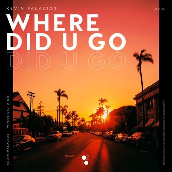 Kevin Palacios - Where Did U Go