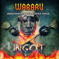 Ingot - Wararu Amazionako Ibaien Aldeko Oihua