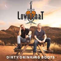 Lowheart - Dirty Drinkin Boots