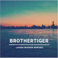 Brothertiger - Lovers (Modern Rework)
