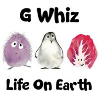 G Whiz - Life On Earth