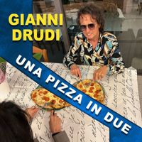 Gianni Drudi - UNA PIZZA IN DUE