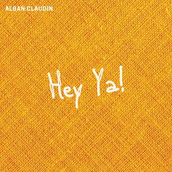 Alban Claudin - Hey Ya!