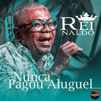 Reinaldo - Nunca Pagou Aluguel