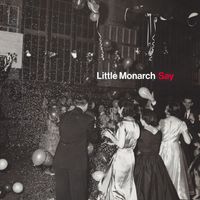 Little Monarch - Say