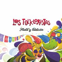 LOS FOLKLORISTAS - Fiesta y Tradición