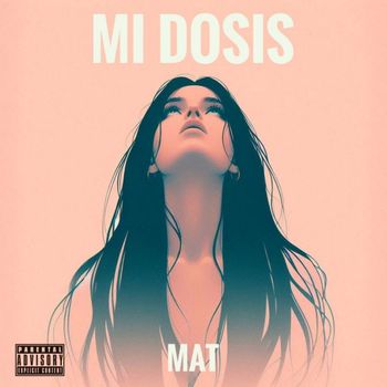 Mat - MI DOSIS (Explicit)