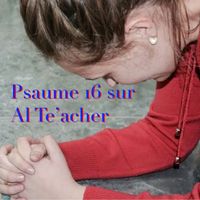 Alain Daigneault - Psaume 16 sur Al Te'acher