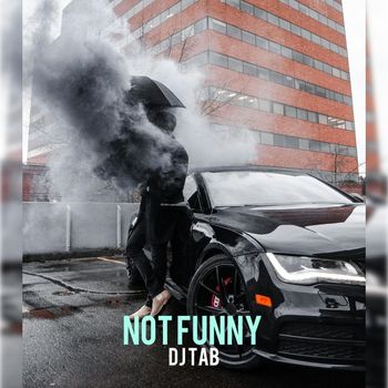 DJ TAB - Not Funny