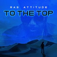 Ras Attitude - To The Top