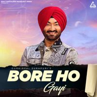 Gurkirpal Surapuri - Bore Ho Gayi