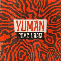 Yuman - Come l'aria