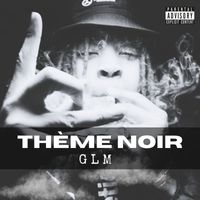 GLM - THEME NOIR (Explicit)