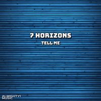 7 Horizons - Tell Me