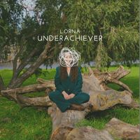 LORNA - Underachiever