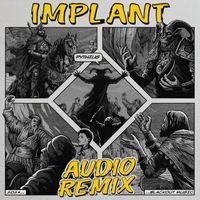 Audio - Implant (Audio Remix)