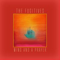 The Fugitives - Wing and a Prayer (Radio Edit)