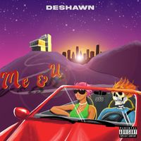 Deshawn - Me & U (Explicit)