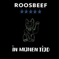 Roosbeef - In mijnen tijd