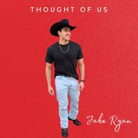 Jake Ryan - Thought Of Us