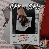 Hap Sad - Cuando ya es tiempo de dejarlo así