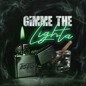 Trees - Gimme the Lighta