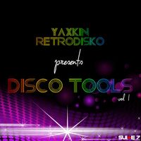 Yaxkin Retrodisko - Disco Tools Vol 1