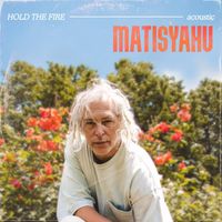 Matisyahu - Hold The Fire (Acoustic)