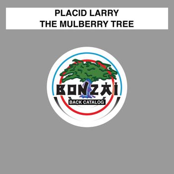 Placid Larry - The Mulberry Tree