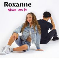 Roxanne - Mieux Sans Toi