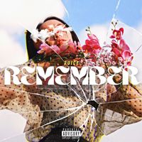 Juice - Remember (Explicit)