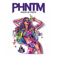 PHNTM - Noche De Fiesta